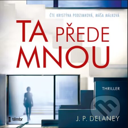 Audiokniha: Ta přede mnou (JP Delaney). Témbr, 2023 Audiokniha: Ta přede mnou (JP Delaney). Témbr, 2023