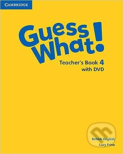 Kniha: Guess What! 4 Teacher's Book with DVD British English (Cambridge University Press). Cambridge University Press Kniha: Guess What! 4 Teacher's Book with DVD British English (Cambridge University Press). Cambridge University Press