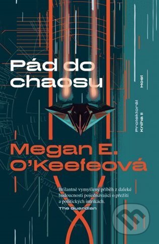 Kniha: Pád do chaosu (Megan E. O'Keefe). Host, 2023 Kniha: Pád do chaosu (Megan E. O'Keefe). Host, 2023
