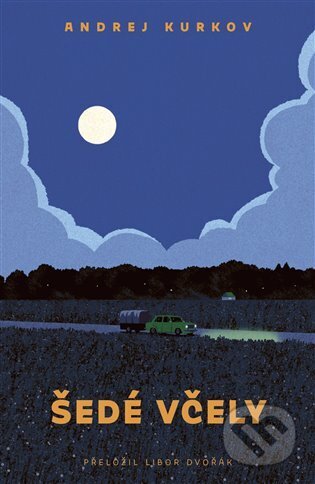 Kniha: Šedé včely (Andrey Kurkov). Paseka, 2023 Kniha: Šedé včely (Andrey Kurkov). Paseka, 2023