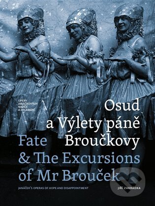 Kniha: Osud a Výlety páně Broučkovy / Fate & The Excursion of Mr Broucek (Jiří Zahrádka). Host, 2023 Kniha: Osud a Výlety páně Broučkovy / Fate & The Excursion of Mr Broucek (Jiří Zahrádka). Host, 2023