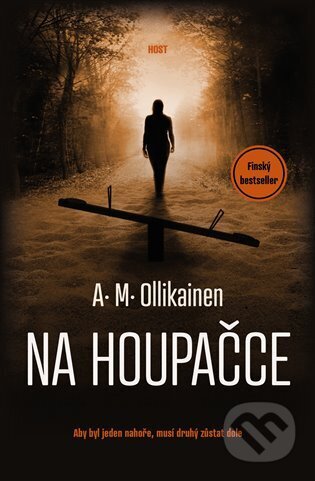 Kniha: Na houpačce (A.M. Ollikainen). Host, 2023 Kniha: Na houpačce (A.M. Ollikainen). Host, 2023