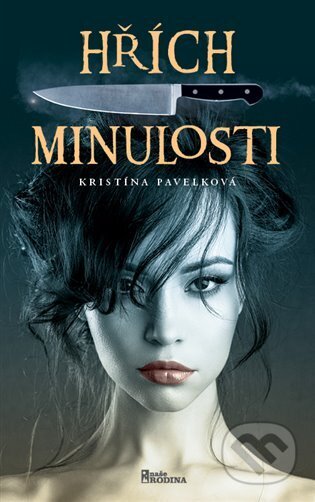 Kniha: Hřích minulosti (Kristína Pavelková). Naše vojsko, 2023 Kniha: Hřích minulosti (Kristína Pavelková). Naše vojsko, 2023