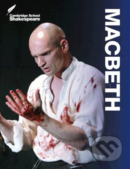 Kniha: Macbeth (Cambridge School Shakespeare) (David James, Linzy Brady, Rex Gibson a William Shakespeare). Cambridge University Press Kniha: Macbeth (Cambridge School Shakespeare) (David James, Linzy Brady, Rex Gibson a William Shakespeare). Cambridge University Press