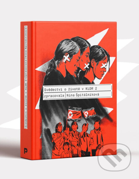 Kniha: Svědectví o životě v KLDR 2 (Nina Špitálníková). Nakladatelství Paradox, 2025 Kniha: Svědectví o životě v KLDR 2 (Nina Špitálníková). Nakladatelství Paradox, 2025