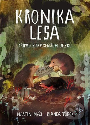 Kniha: Kronika lesa: Případ ztracených ježků (Martin Máj). Host, 2023 Kniha: Kronika lesa: Případ ztracených ježků (Martin Máj). Host, 2023