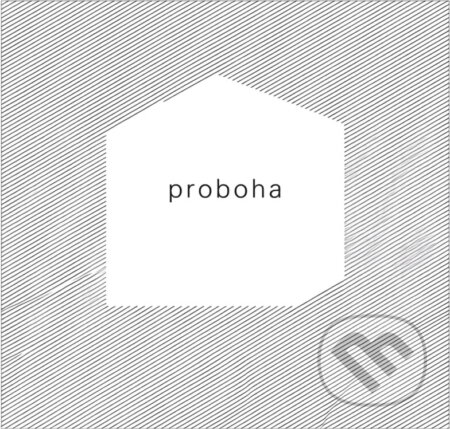 Kniha: Proboha : kniha svědectví (Návrat domů). Návrat domů, 2021 Kniha: Proboha : kniha svědectví (Návrat domů). Návrat domů, 2021
