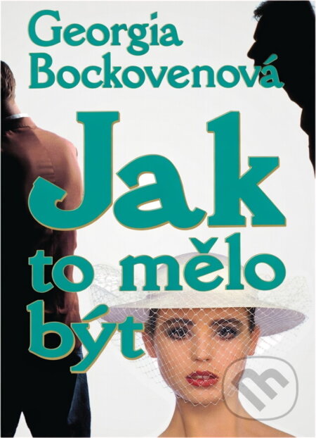 Kniha: Jak to mělo být (Georgia Bockoven). Ikar, 1994 Kniha: Jak to mělo být (Georgia Bockoven). Ikar, 1994