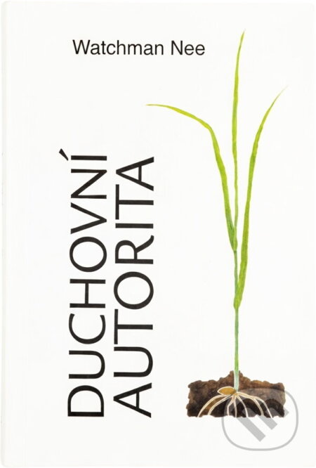 Kniha: Duchovní autorita (Watchman Nee). , 1996 Kniha: Duchovní autorita (Watchman Nee). , 1996