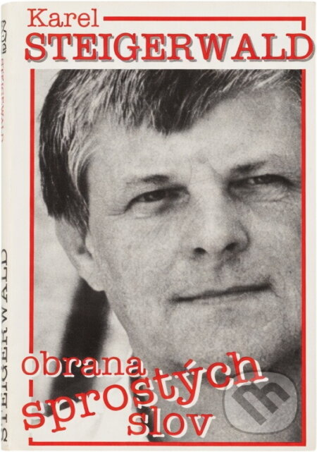 Kniha: Obrana sprostých slov (Karel Steigerwald). , 1999 Kniha: Obrana sprostých slov (Karel Steigerwald). , 1999