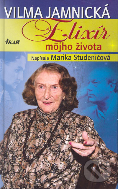 Kniha: Elixír môjho života (Marika Studeničová a Vilma Jamnická). Ikar, 2005 Kniha: Elixír môjho života (Marika Studeničová a Vilma Jamnická). Ikar, 2005