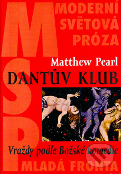 Kniha: Dantův klub (Matthew Pearl). MF, sro, 2005 Kniha: Dantův klub (Matthew Pearl). MF, sro, 2005