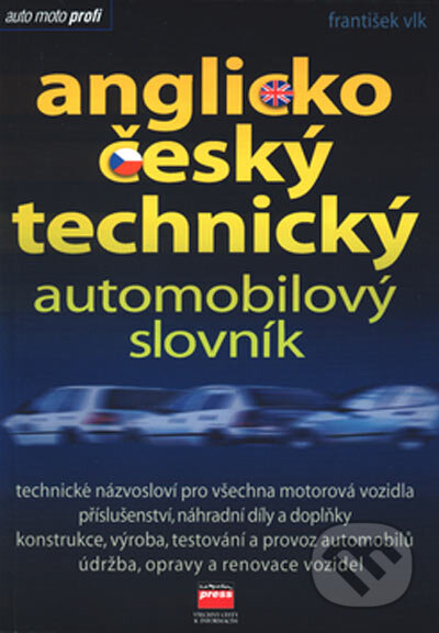 Kniha: Anglicko - český technologický automobilový slovník (František Vlk). Computer Press, 2004 Kniha: Anglicko - český technologický automobilový slovník (František Vlk). Computer Press, 2004