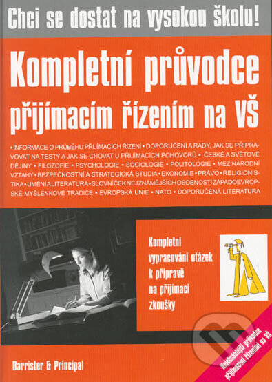 Chci se dostat na vysokou školu ! - Tomáš Kohoutek, Dušan Lužný, Miroslav Mareš, Helena Musilová, Jiří Ogrocký, Jiří Pavelka, Markéta Pitrová, Libor Vykoupil, Barrister & Principal, 2005