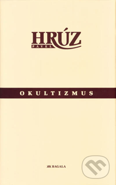 Kniha: Okultizmus (Pavel Hrúz). L.C.A., 2005 Kniha: Okultizmus (Pavel Hrúz). L.C.A., 2005
