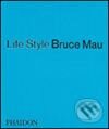 Kniha: Life Style (Bruce Mau). Phaidon, 2005 Kniha: Life Style (Bruce Mau). Phaidon, 2005