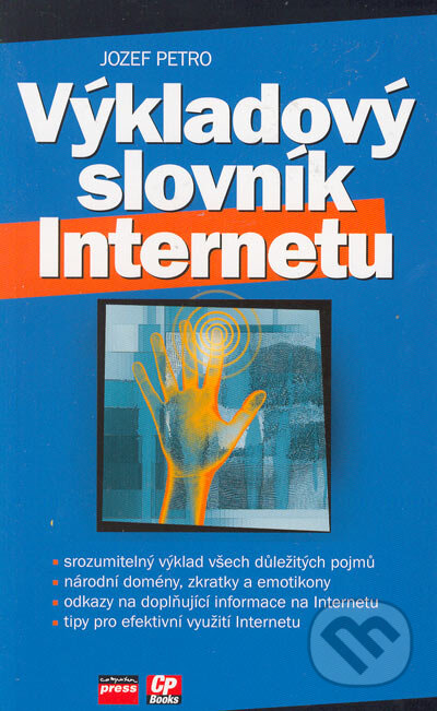 Kniha: Výkladový slovník internetu (Jozef Petro). Computer Press, 2005 Kniha: Výkladový slovník internetu (Jozef Petro). Computer Press, 2005