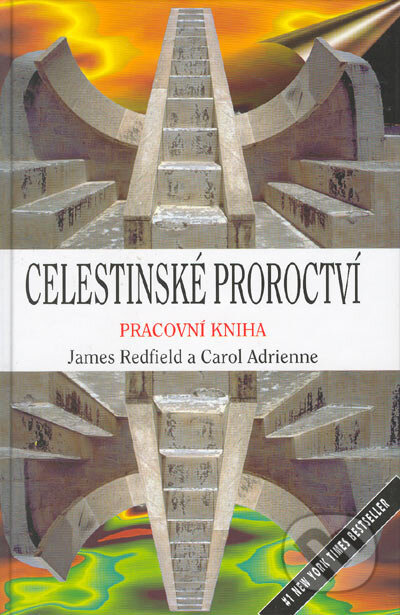 Kniha: Celestinské proroctví - Pracovní kniha (Carol Adrienne a James Redfield). Pragma, 1995 Kniha: Celestinské proroctví - Pracovní kniha (Carol Adrienne a James Redfield). Pragma, 1995