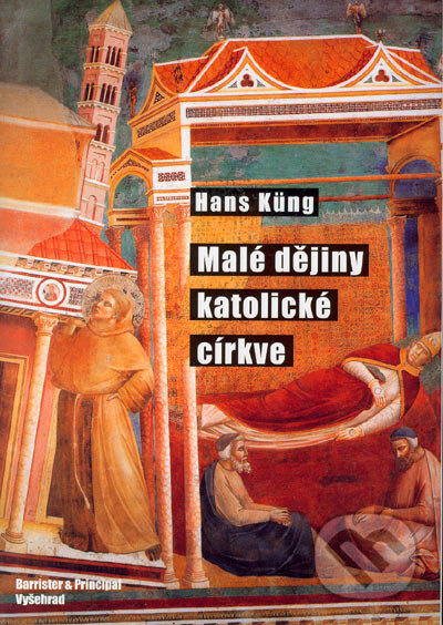 Kniha: Malé dějiny katolické církve (Hans Küng). Vyšehrad, 2005 Kniha: Malé dějiny katolické církve (Hans Küng). Vyšehrad, 2005