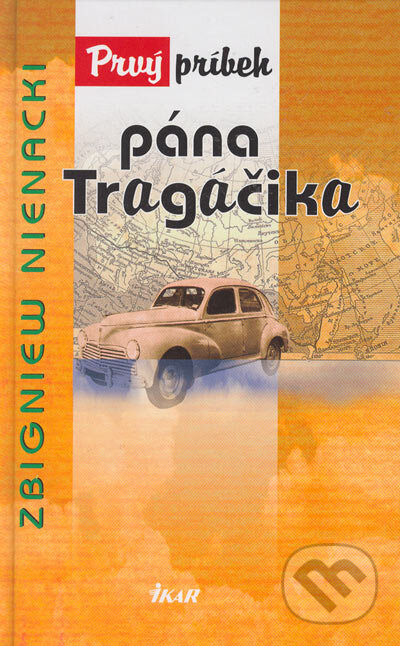 Kniha: Prvý príbeh pána Tragáčika (Zbigniew Nienacki). Ikar, 2005 Kniha: Prvý príbeh pána Tragáčika (Zbigniew Nienacki). Ikar, 2005