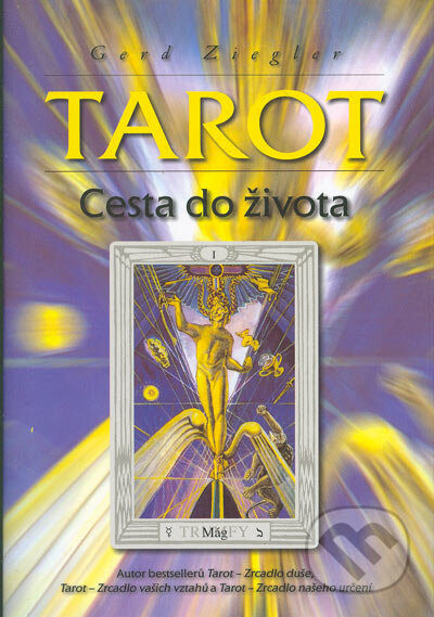 Kniha: Tarot - cesta do života (Gerd Ziegler). Synergie, 2005 Kniha: Tarot - cesta do života (Gerd Ziegler). Synergie, 2005