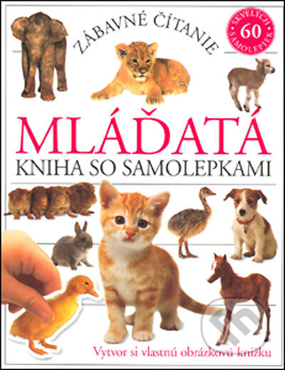Kniha: Mláďatá - Nálepková kniha (Slovart). Slovart, 2005 Kniha: Mláďatá - Nálepková kniha (Slovart). Slovart, 2005