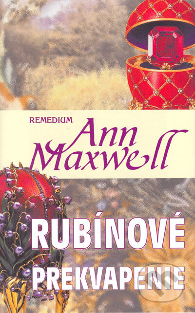 Kniha: Rubínové prekvapenie (Ann Maxwell). Remedium, 2005 Kniha: Rubínové prekvapenie (Ann Maxwell). Remedium, 2005