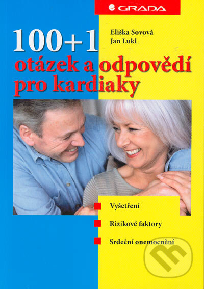 Kniha: 100+1 otázek a odpovědí pro kardiaky (Eliška Sovová a Jan Lukl). Grada, 2005 Kniha: 100+1 otázek a odpovědí pro kardiaky (Eliška Sovová a Jan Lukl). Grada, 2005