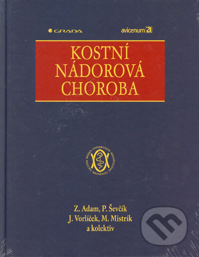 Kniha: Kostní nádorová choroba (Jiří Vorlíček, Martin Mistrík, Pavel Ševčík, Zdeněk Adam a kolektiv). Grada, 2005 Kniha: Kostní nádorová choroba (Jiří Vorlíček, Martin Mistrík, Pavel Ševčík, Zdeněk Adam a kolektiv). Grada, 2005
