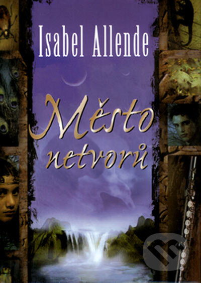 Kniha: Město netvorů (Isabel Allende). BB/art, 2003 Kniha: Město netvorů (Isabel Allende). BB/art, 2003