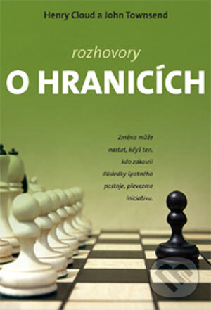 Kniha: Rozhovory o hranicích (Henry Cloud a John Townsend). Návrat domů, 2005 Kniha: Rozhovory o hranicích (Henry Cloud a John Townsend). Návrat domů, 2005