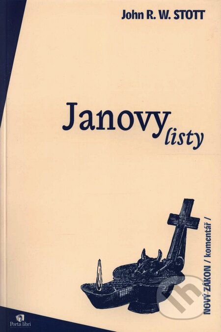 Kniha: Janovy listy (John R. W. Stott). Porta Libri, 2005 Kniha: Janovy listy (John R. W. Stott). Porta Libri, 2005