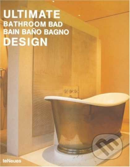 Ultimate Bathroom Design - Alejandro Bahamón, Te Neues, 2005