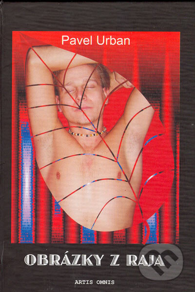 Kniha: Obrázky z raja (Pavel Urban). Artis Omnis, 2005 Kniha: Obrázky z raja (Pavel Urban). Artis Omnis, 2005