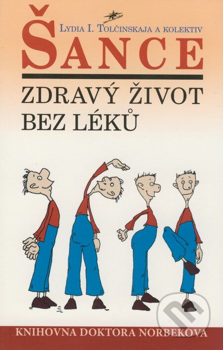 Kniha: Šance - Zdravý život bez léků (Lydia I. Tolčinskaja a kolektiv). Lott, 2004 Kniha: Šance - Zdravý život bez léků (Lydia I. Tolčinskaja a kolektiv). Lott, 2004