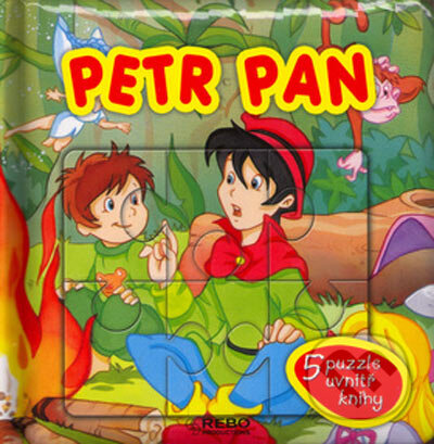 Kniha: Petr Pan - 5 puzzle uvnitř knihy (Rebo). Rebo, 2005 Kniha: Petr Pan - 5 puzzle uvnitř knihy (Rebo). Rebo, 2005