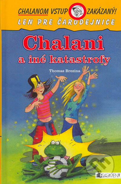 Kniha: Chalani a iné katastrofy (Thomas C. Brezina). Fragment, 2005 Kniha: Chalani a iné katastrofy (Thomas C. Brezina). Fragment, 2005
