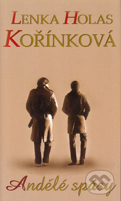 Kniha: Andělé spásy (Lenka Holas Kořínková). MF, sro, 2005 Kniha: Andělé spásy (Lenka Holas Kořínková). MF, sro, 2005