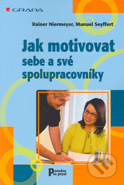 Kniha: Jak motivovat sebe a své spolupracovníky (Manuel Seyffert a Rainer Niermeyer). Grada, 2005 Kniha: Jak motivovat sebe a své spolupracovníky (Manuel Seyffert a Rainer Niermeyer). Grada, 2005