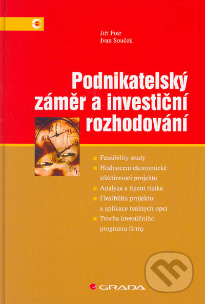 Kniha: Podnikatelský záměr a investiční rozhodování (Ivan Souček a Jiří Fotr). Grada, 2005 Kniha: Podnikatelský záměr a investiční rozhodování (Ivan Souček a Jiří Fotr). Grada, 2005