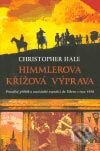 Kniha: Himmlerova křížová výprava (Christopher Hale). Columbus, 2005 Kniha: Himmlerova křížová výprava (Christopher Hale). Columbus, 2005