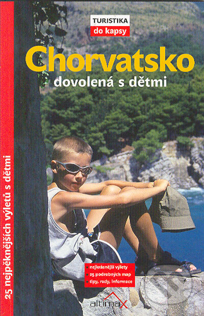 Kniha: Chorvatsko: dovolená s dětmi (Michael Pröttel). Altimax, 2005 Kniha: Chorvatsko: dovolená s dětmi (Michael Pröttel). Altimax, 2005