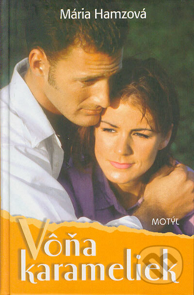 Kniha: Vôňa karameliek (Mária Hamzová). Motýľ, 2007 Kniha: Vôňa karameliek (Mária Hamzová). Motýľ, 2007