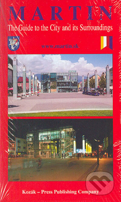 Martin the guide to the city and its surroundings - Kolektív autorov, Kozák-Press, 2005