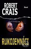 Kniha: Rukojemníci (Robert Crais). Ikar, 2005 Kniha: Rukojemníci (Robert Crais). Ikar, 2005