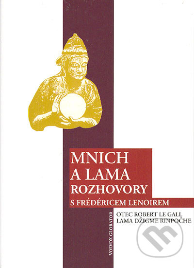 Kniha: Mnich a lama (Frédéric Lenoir). Volvox Globator, 2005 Kniha: Mnich a lama (Frédéric Lenoir). Volvox Globator, 2005