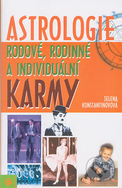 Kniha: Astrologie rodové, rodinné a individuální karmy (Jelena Konstantinovová). Eugenika, 2005 Kniha: Astrologie rodové, rodinné a individuální karmy (Jelena Konstantinovová). Eugenika, 2005