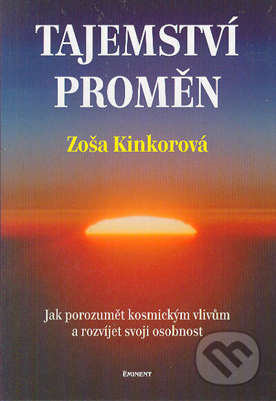 Kniha: Tajemství proměn (Zoša Kinkorová). Eminent, 2005 Kniha: Tajemství proměn (Zoša Kinkorová). Eminent, 2005