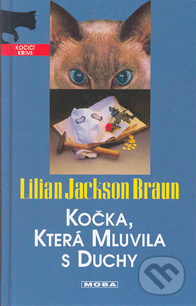 Kniha: Kočka, která mluvila s duchy (Lilian Jackson Braun). Moba, 2005 Kniha: Kočka, která mluvila s duchy (Lilian Jackson Braun). Moba, 2005