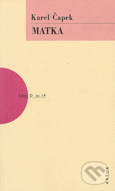 Kniha: Matka (Karel Čapek). Artur, 2005 Kniha: Matka (Karel Čapek). Artur, 2005